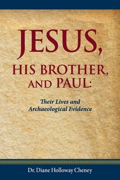 portada Jesus, His Brother, and Paul: Their Lives and Archaeological Evidence (en Inglés)
