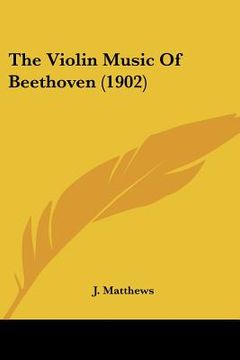 portada the violin music of beethoven (1902) (en Inglés)