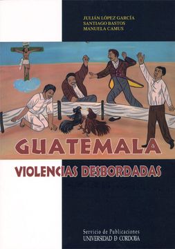 portada Guatemala, Violencias Desbordadas