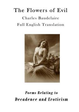 portada The Flowers of Evil: Poems Relating to Decadence and Eroticism (Poetry - Decadence and Eroticism) (in English)