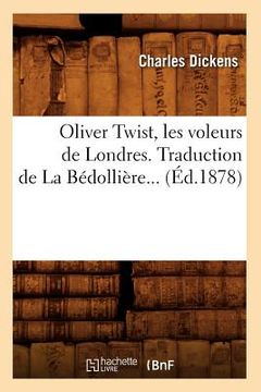 portada Oliver Twist, Les Voleurs de Londres. Traduction de la Bédollière (Éd.1878) (en Francés)