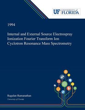 portada Internal and External Source Electrospray Ionization Fourier Transform Ion Cyclotron Resonance Mass Spectrometry (en Inglés)