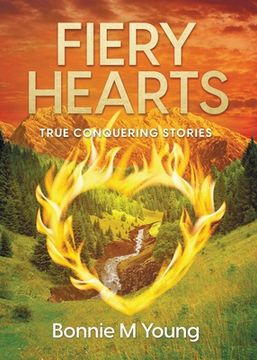 portada Fiery Hearts: True Conquering Stories (en Inglés)