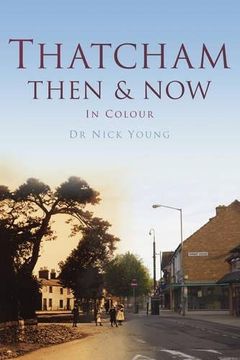 portada Thatcham Then & Now: In Colour (en Inglés)