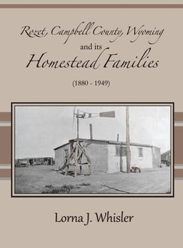 portada Rozet, Campbell County, Wyoming, and Its Homestead Families (1880 - 1949) (en Inglés)