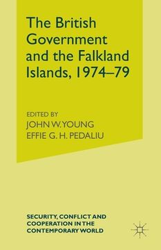 portada The British Government and the Falkland Islands, 1974-79 (en Inglés)