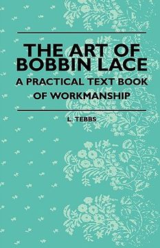 portada the art of bobbin lace - a practical text book of workmanship (en Inglés)