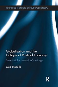 portada Globalization and the Critique of Political Economy: New Insights from Marx?s Writings (Routledge Frontiers of Political Economy)