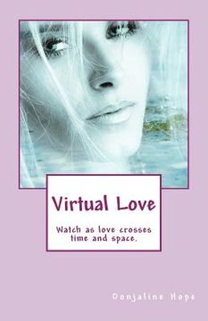 portada Virtual Love: Watch as Love Crosses Time and Space! (en Inglés)