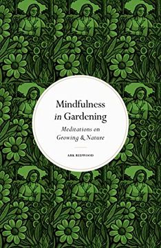 portada Mindfulness in Gardening: Meditations on Growing & Nature (Mindfulness Series) (in English)