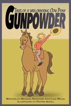 portada Gunpowder, Tales of a Wise-Cracking Cow Pony (en Inglés)