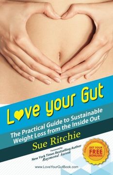 portada Love Your Gut: The Practical Guide to Sustainable Weight Loss From The Inside Out