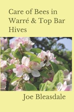 portada Care of Bees in Warré & Top Bar Hives (en Inglés)