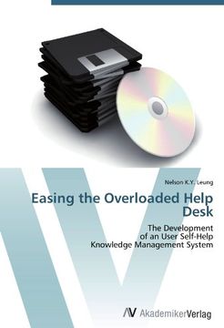 portada Easing the Overloaded Help Desk: The Development  of an User Self-Help  Knowledge Management System