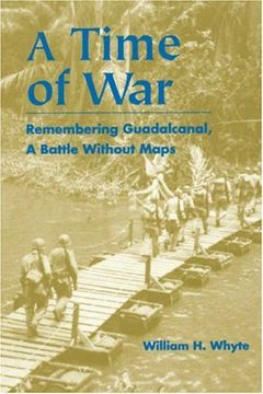 portada A Time of War: Remembering Guadalcanal, a Battle Without Maps (en Inglés)