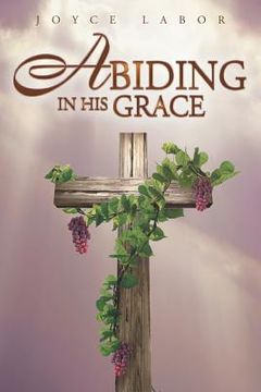 portada Abiding in His Grace (en Inglés)