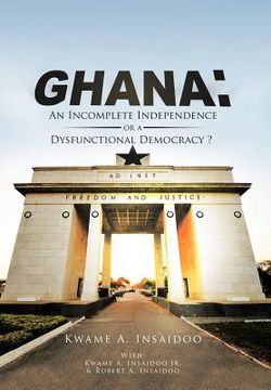 portada ghana: an incomplete independence or a dysfunctional democracy? (en Inglés)