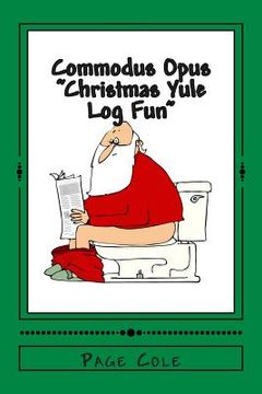 portada Commodus Opus: Christmas Yule Log Fun! (en Inglés)
