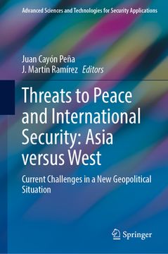 portada Threats to Peace and International Security: Asia Versus West: Current Challenges in a New Geopolitical Situation (en Inglés)