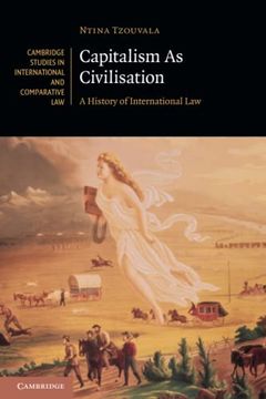 portada Capitalism as Civilisation: A History of International Law: 142 (Cambridge Studies in International and Comparative Law, Series Number 142) 