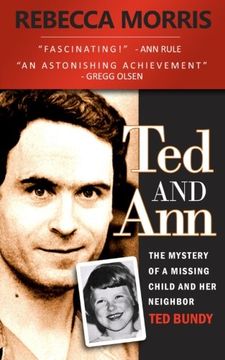 portada Ted and ann - the Mystery of a Missing Child and her Neighbor ted Bundy (en Inglés)