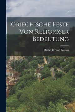 portada Griechische Feste Von Religiöser Bedeutung (en Alemán)