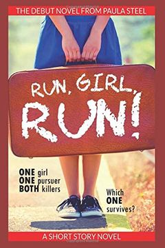 portada Run, Girl, Run! One Girl. One Pursuer. Both Killers. Which one Survives? (en Inglés)