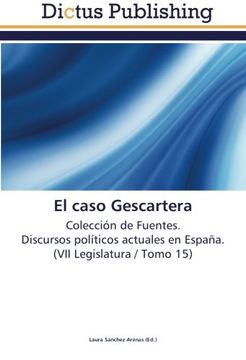 portada El caso Gescartera: Colección de Fuentes.  Discursos políticos actuales en España.  (VII Legislatura / Tomo 15)