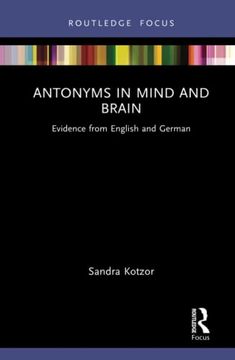 portada Antonyms in Mind and Brain (Routledge Focus on Linguistics) (en Inglés)