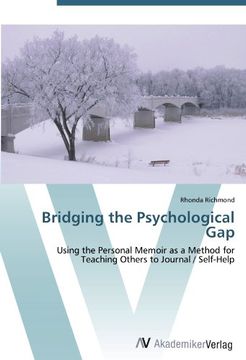 portada Bridging the Psychological Gap: Using the Personal Memoir as a Method for Teaching Others to Journal / Self-Help