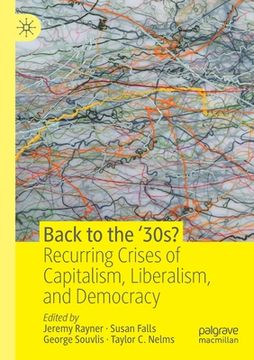 portada Back to the '30s?: Recurring Crises of Capitalism, Liberalism, and Democracy (en Inglés)