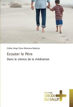 portada Ecouter le Père: Dans le silence de la méditation (French Edition)