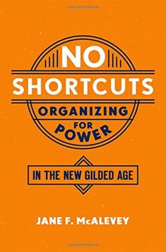 portada No Shortcuts: Organizing for Power in the New Gilded Age