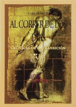 portada Correr de los Días, al. Crónicas de la Transición (1975-1993) (Sin Colección) (in Spanish)