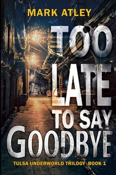 portada Too Late To Say Goodbye (en Inglés)