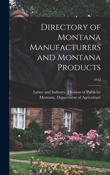 portada Directory of Montana Manufacturers and Montana Products; 1932 (en Inglés)