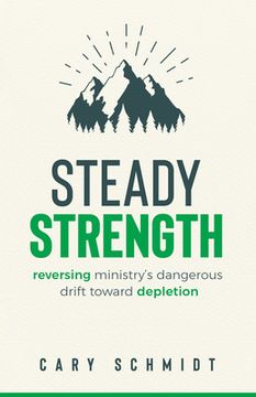 portada Steady Strength: Reversing Ministry's Dangerous Drift Toward Depletion (in English)