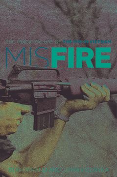 portada Misfire: The Tragic Failure of the M16 in Vietnam (in English)