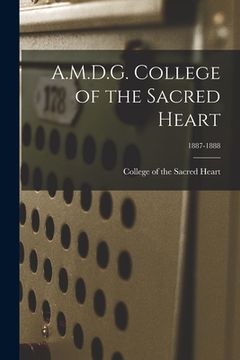 portada A.M.D.G. College of the Sacred Heart; 1887-1888 (en Inglés)