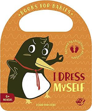 portada Books for Babies - i Dress Myself: Un Cuento en Inglés Para Aprender a Vestirse Solo, Interactivo, con una Solapa y con una Asa: 7 (Bit by bit i Learn More and i Grow Big) 