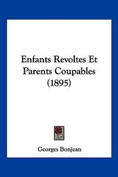 portada Enfants Revoltes Et Parents Coupables (1895) (en Francés)