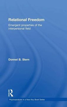 portada Relational Freedom: Emergent Properties of the Interpersonal Field (Psychoanalysis in a New Key Book Series)