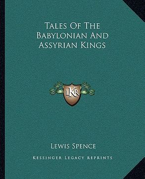 portada tales of the babylonian and assyrian kings (en Inglés)