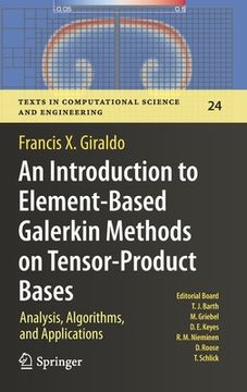 portada An Introduction to Element-Based Galerkin Methods on Tensor-Product Bases: Analysis, Algorithms, and Applications (in English)