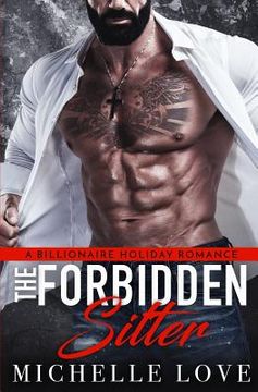 portada The Forbidden Sitter: A Billionaire Holiday Romance (en Inglés)