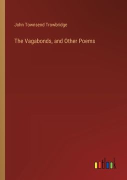 portada The Vagabonds, and Other Poems