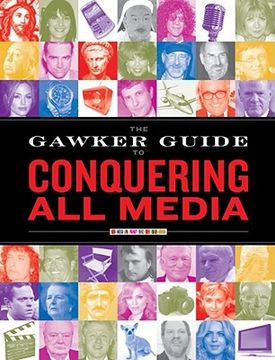 portada The Gawker Guide to Conquering All Media: Gawker Media (en Inglés)