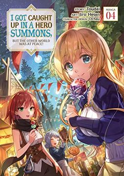 portada I Got Caught Up in a Hero Summons, But the Other World Was at Peace! (Manga) Vol. 4