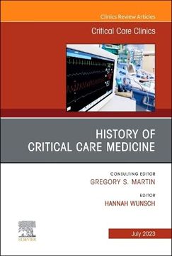 portada History of Critical Care Medicine (2023 = 70Th Anniversary), an Issue of Critical Care Clinics (Volume 39-3) (The Clinics: Internal Medicine, Volume 39-3) 