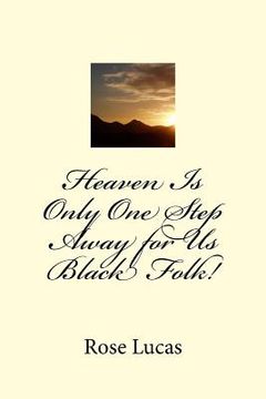 portada Heaven Is Only One Step Away for Us Black Folk! (in English)